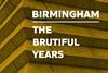 Birmingham The Brutiful Years Cover-1